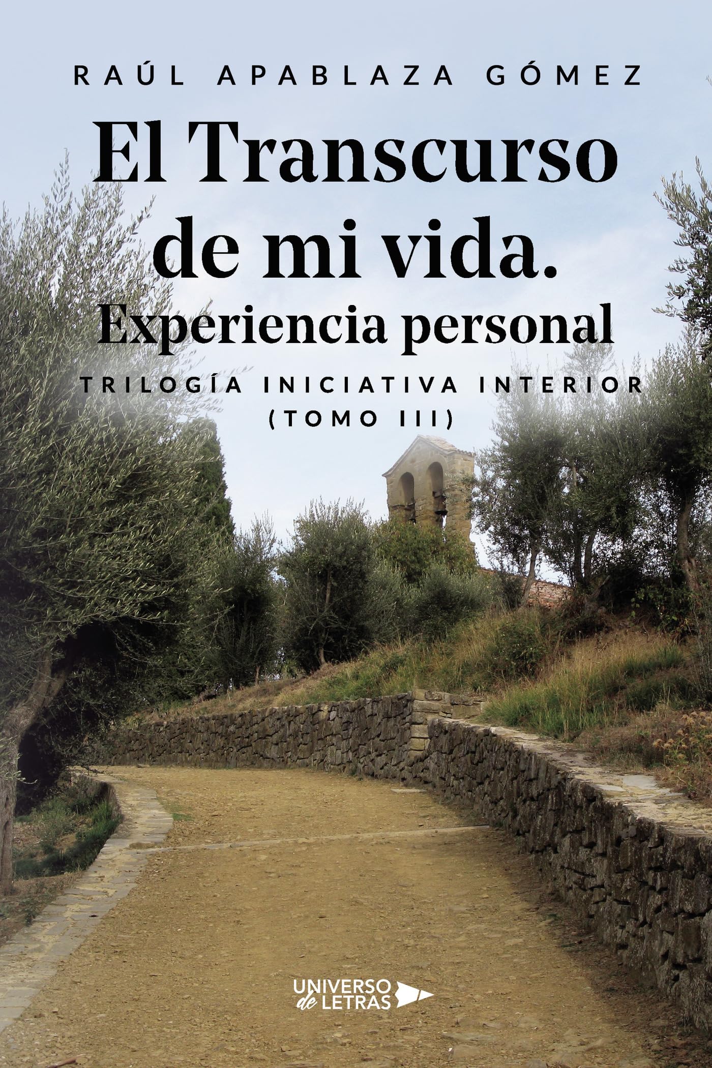 El Transcurso de mi vida. Experiencia personal: Trilogía Iniciativa Interior (TOMO III) Science
