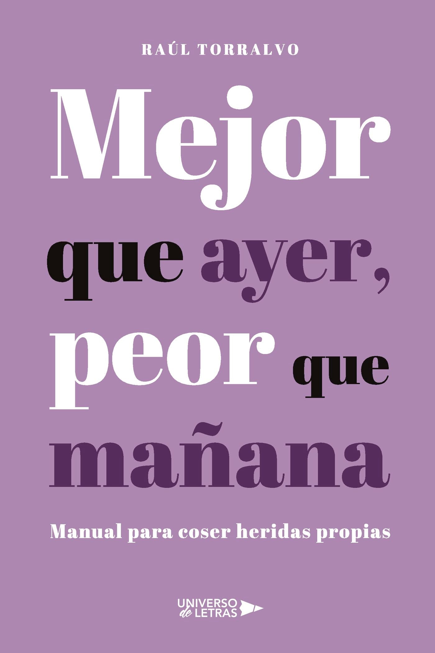 Mejor que ayer, peor que mañana: Manual para coser heridas propias Self-help