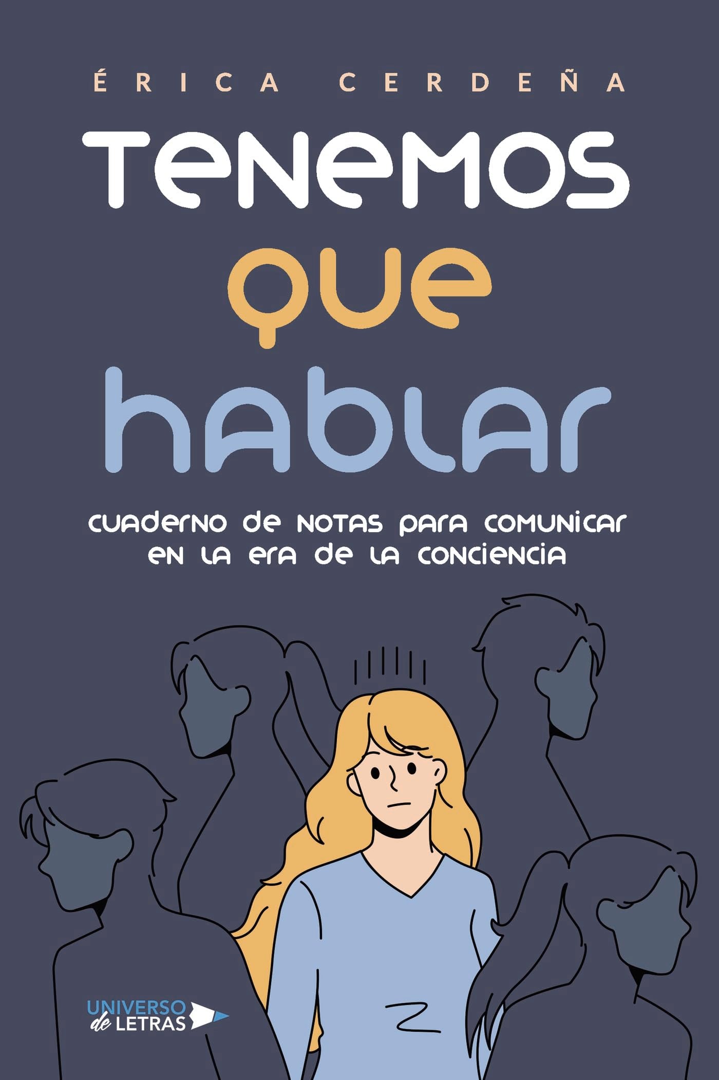Tenemos que hablar: Cuaderno de notas para comunicar en la Era de la Conciencia Media & Communication