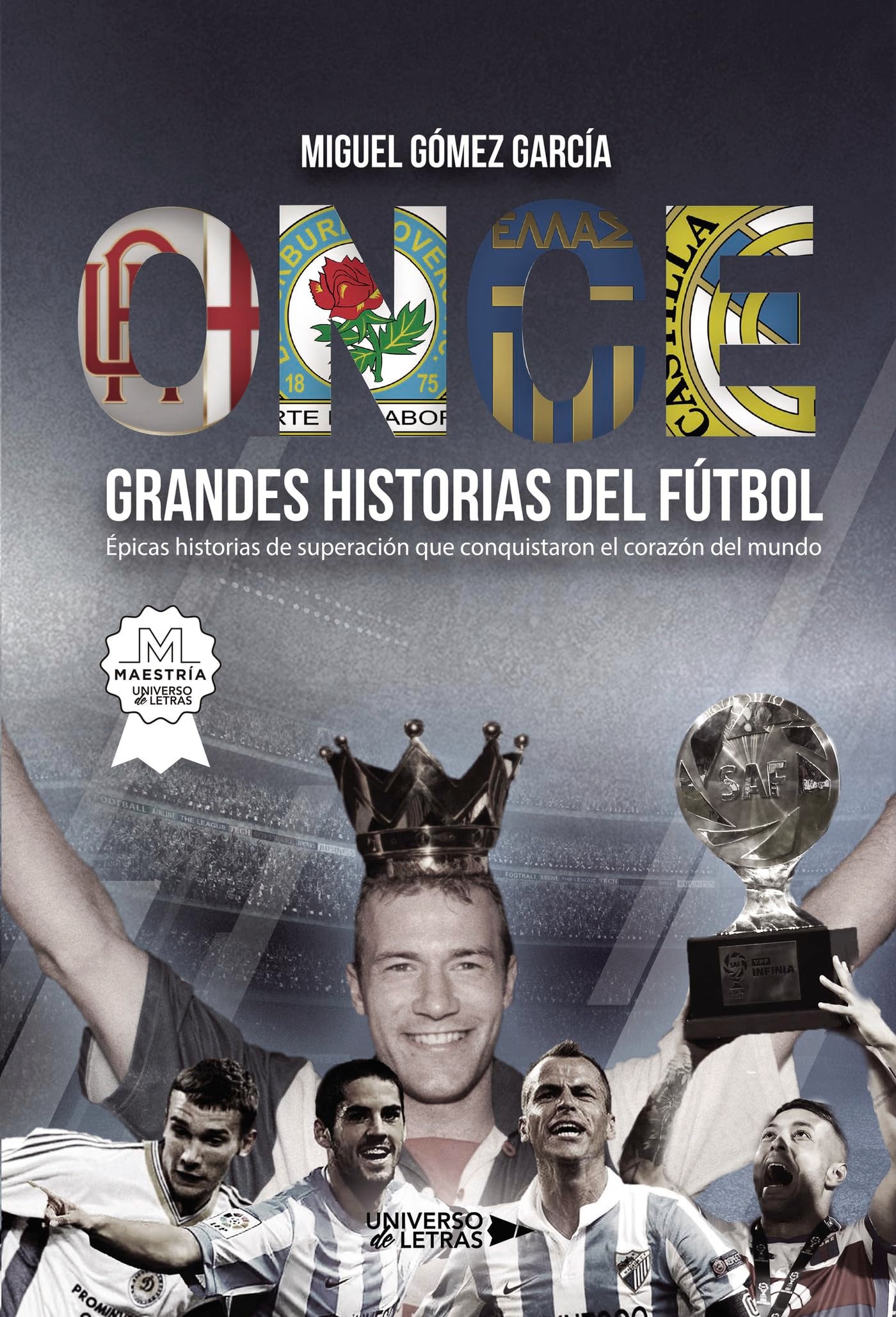 Once grandes historias de fútbol: Épicas historias de superación que conquistaron el corazón del mundo Leisure & Fun
