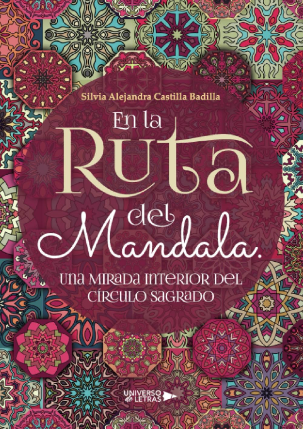En la Ruta del Mandala. Una Mirada interior del Círculo Sagrado Religion & Esotericism