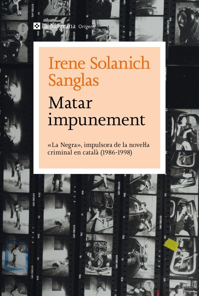 Matar impunement: «La Negra», impulsora de la novel·la criminal en català (1986-1998) (Orígens) Contemporary literature