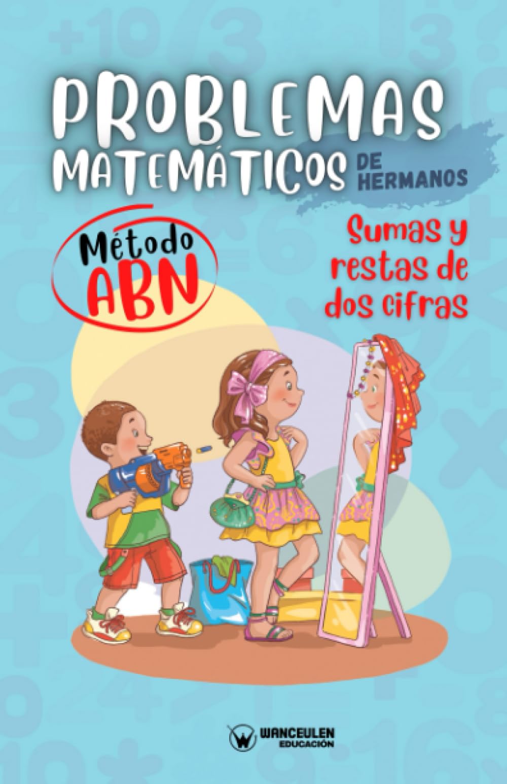Problemas matemáticos de hermanos. Método ABN. Sumas y restas de dos cifras Mathematics