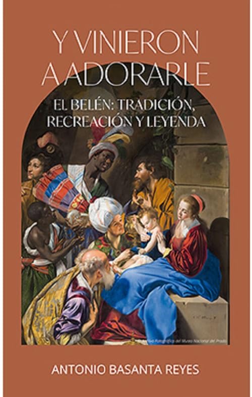 Y VINIERON A ADORARLE: El Belén: Tradición, Recreación y Leyenda. (FUNDACION TATIANA) Religion & Esotericism