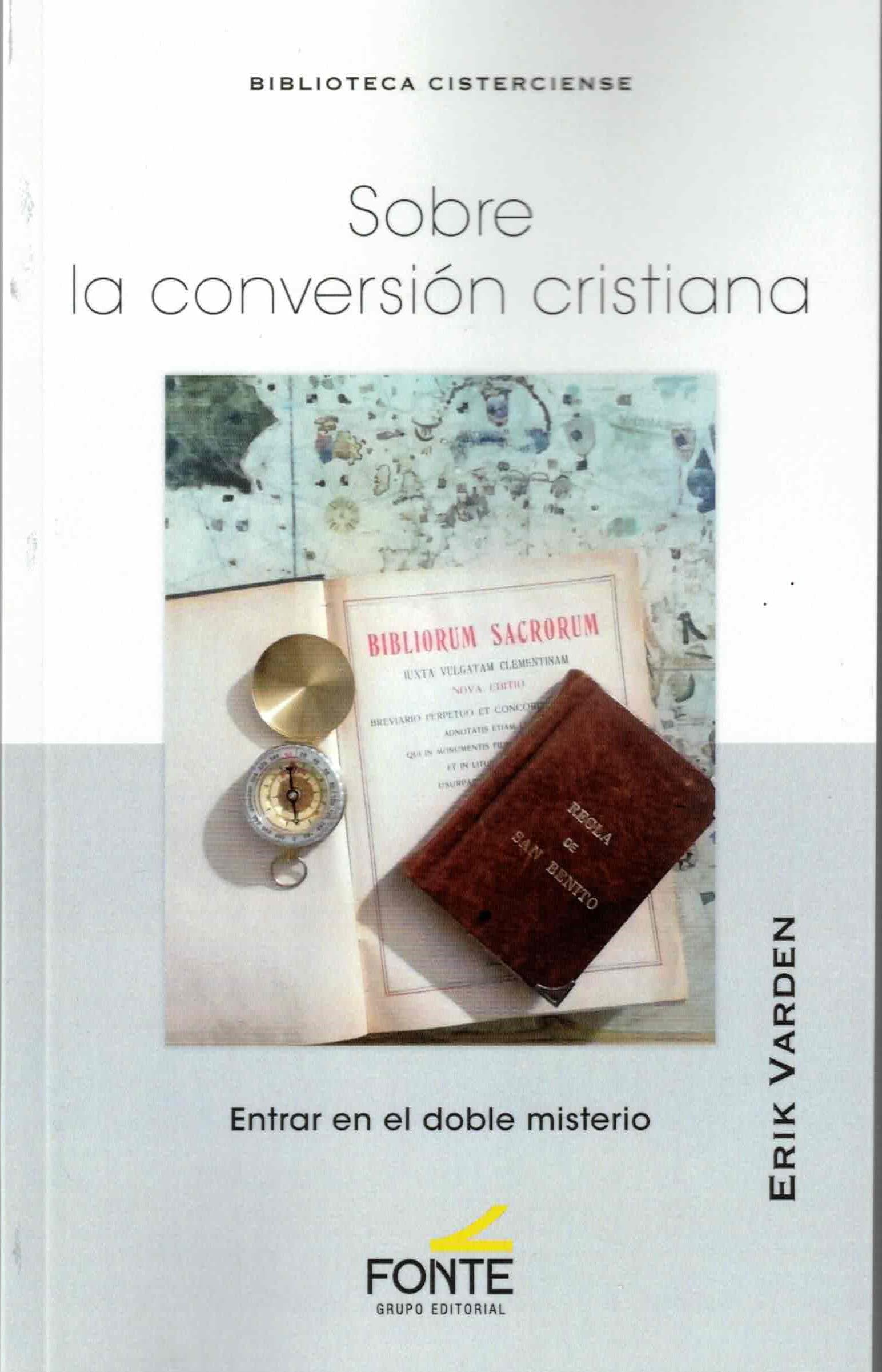 Sobre la conversión cristiana: Entrar en el doble misterio (BIBLIOTECA CISTERCIENSE, Band 56) Religion & Esotericism