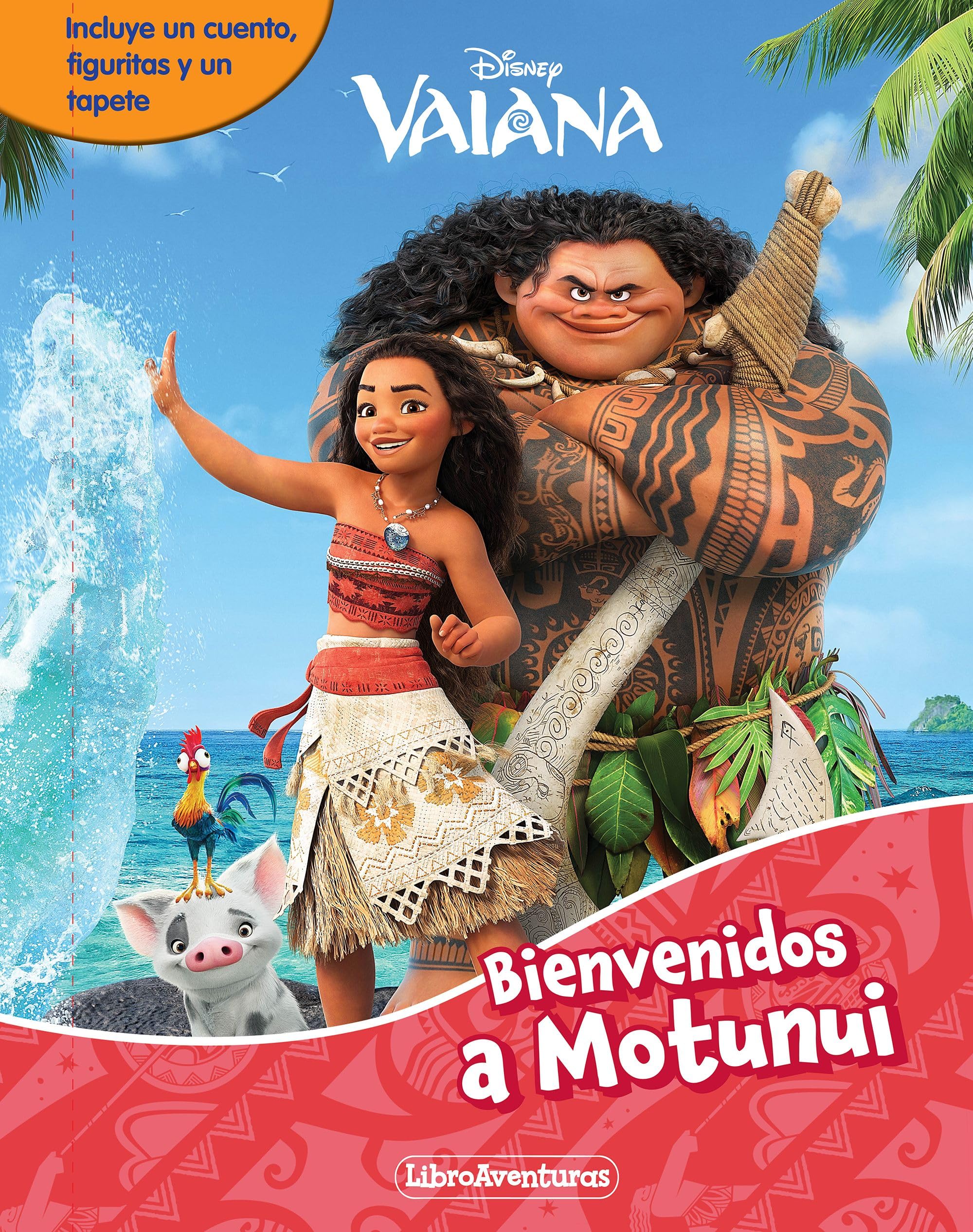 Vaiana. Bienvenidos a Motunui. Libroaventuras: Incluye un cuento, figuritas y un tapete book