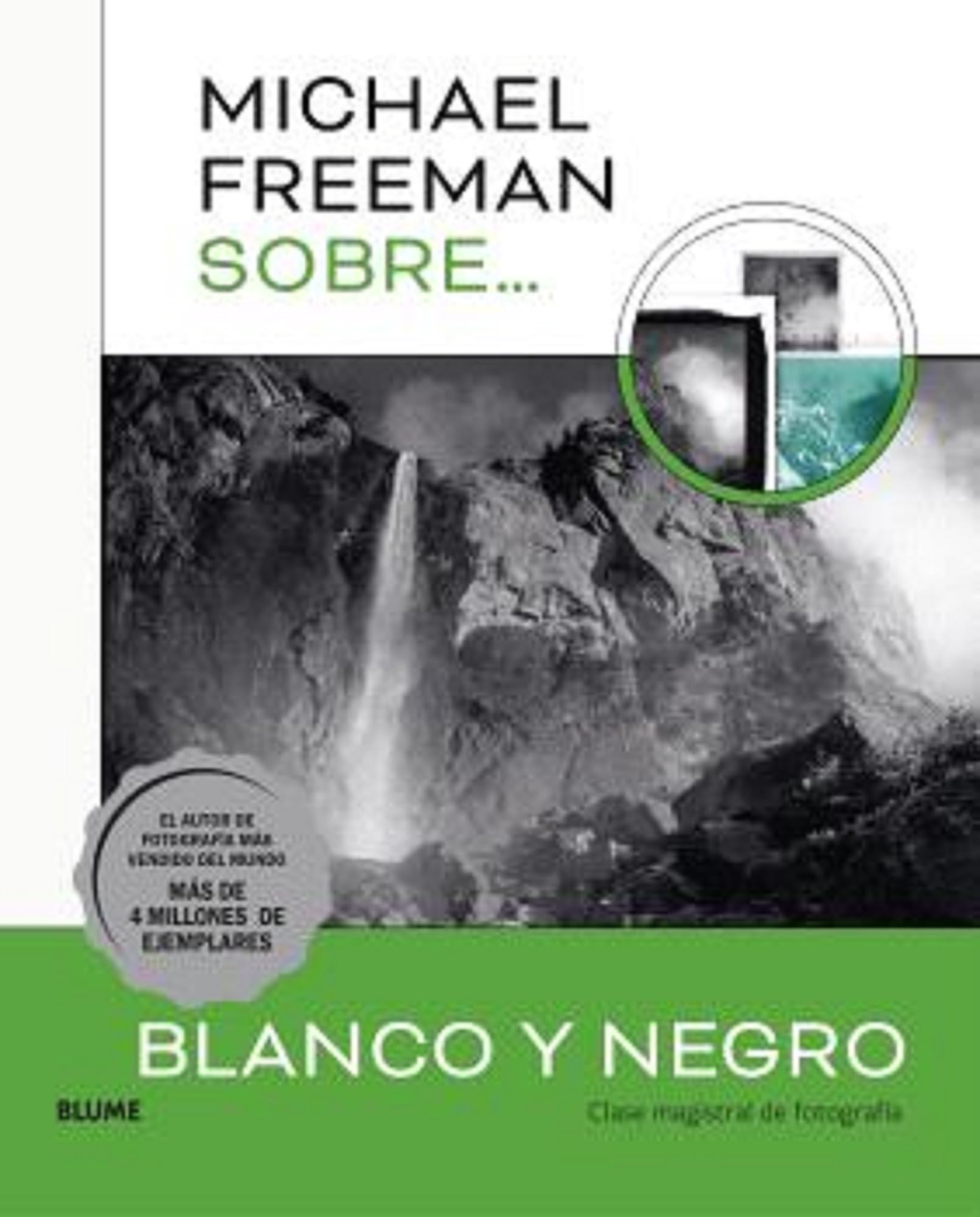 Michael Freeman sobre blanco y negro: Clase magistral de fotografía Photography