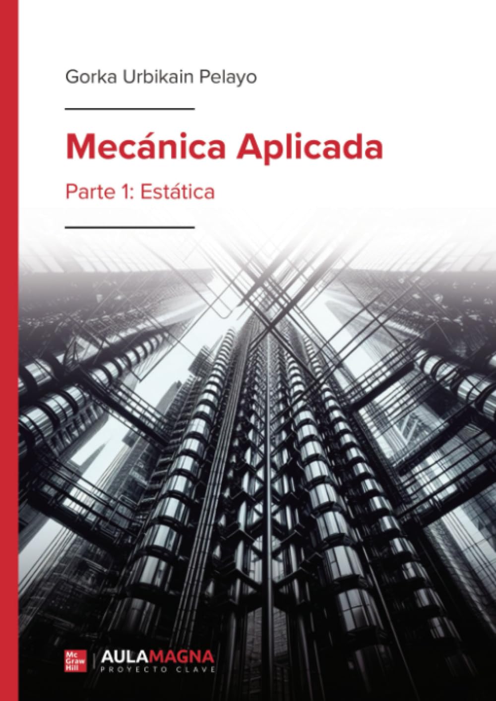 Mecánica Aplicada: Parte 1: Estática Business & Technology