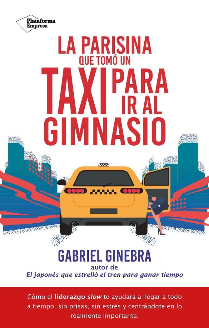 La parisina que tomó un taxi para ir al gimnasio (Plataforma Empresa) Business, Finance & Career