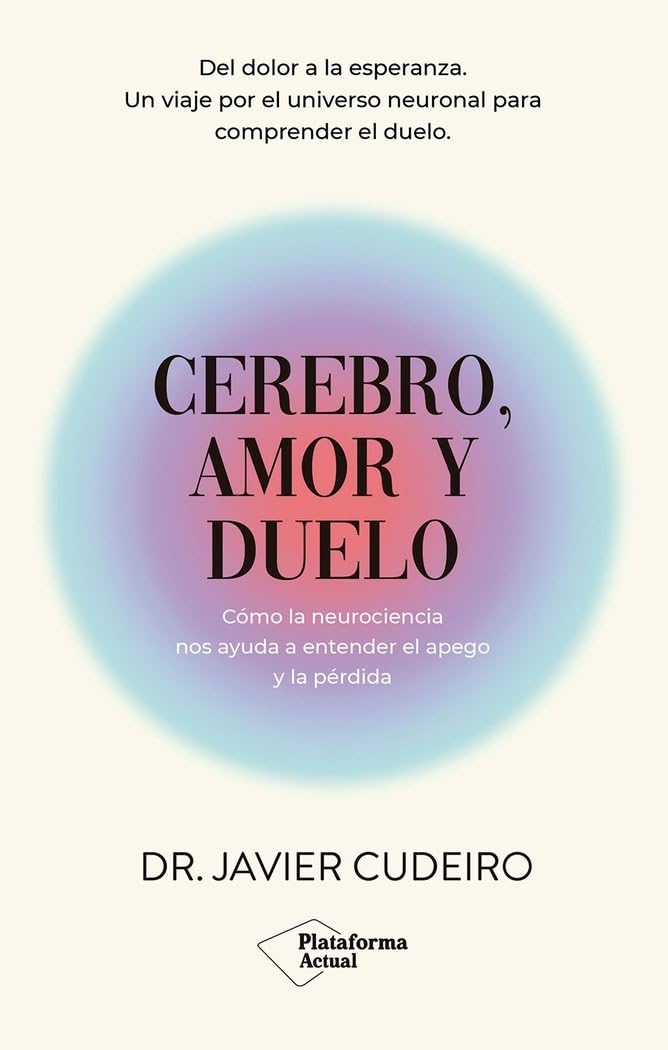 Cerebro, amor y duelo: Cómo la neurociencia nos ayuda a entender el apego y la pérdida Death & Mourning