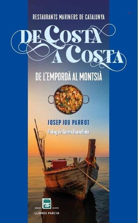 De costa a costa. Restaurants mariners de Catalunya: De l'Empordà al Montsià book