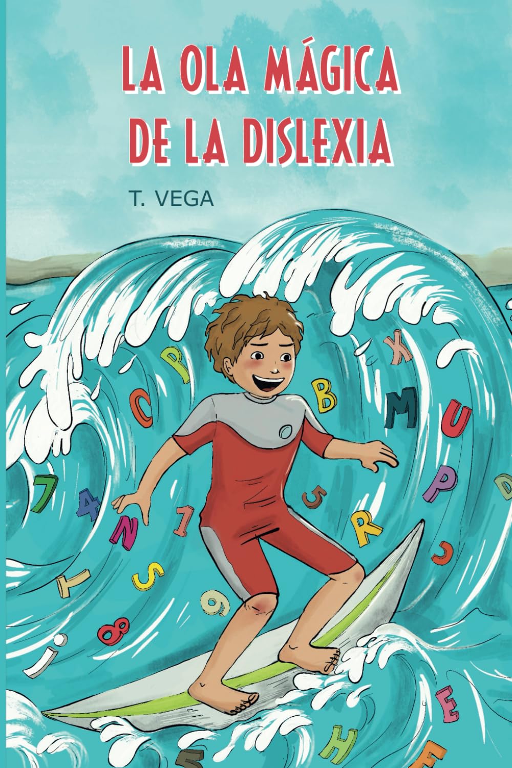 La ola mágica de la dislexia: Guía práctica y emocional para acompañar a niños y niñas con dislexia Education & Training