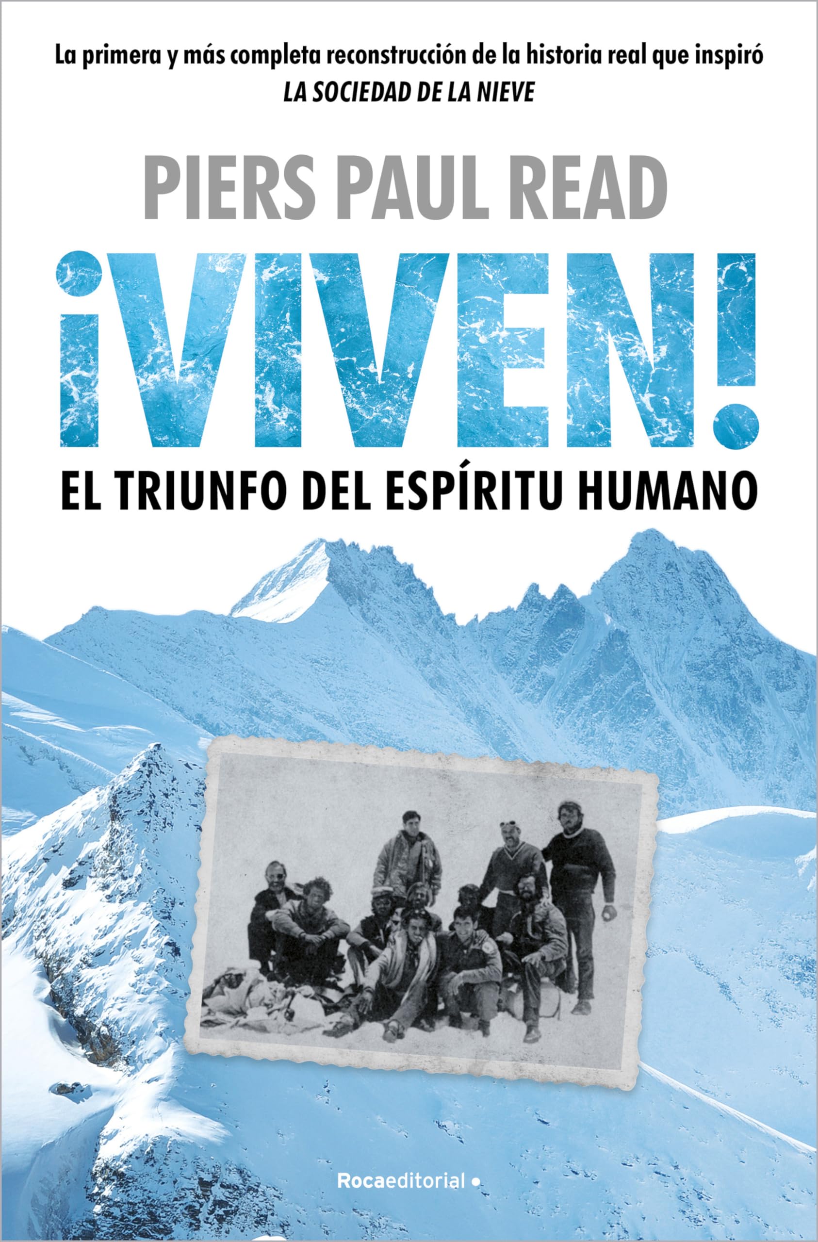 ¡Viven! El triunfo del espíritu humano: La primera y más completa reconstrucción de la hstoria real que inspiró LA SOCIEDAD DE LA NIEVE book
