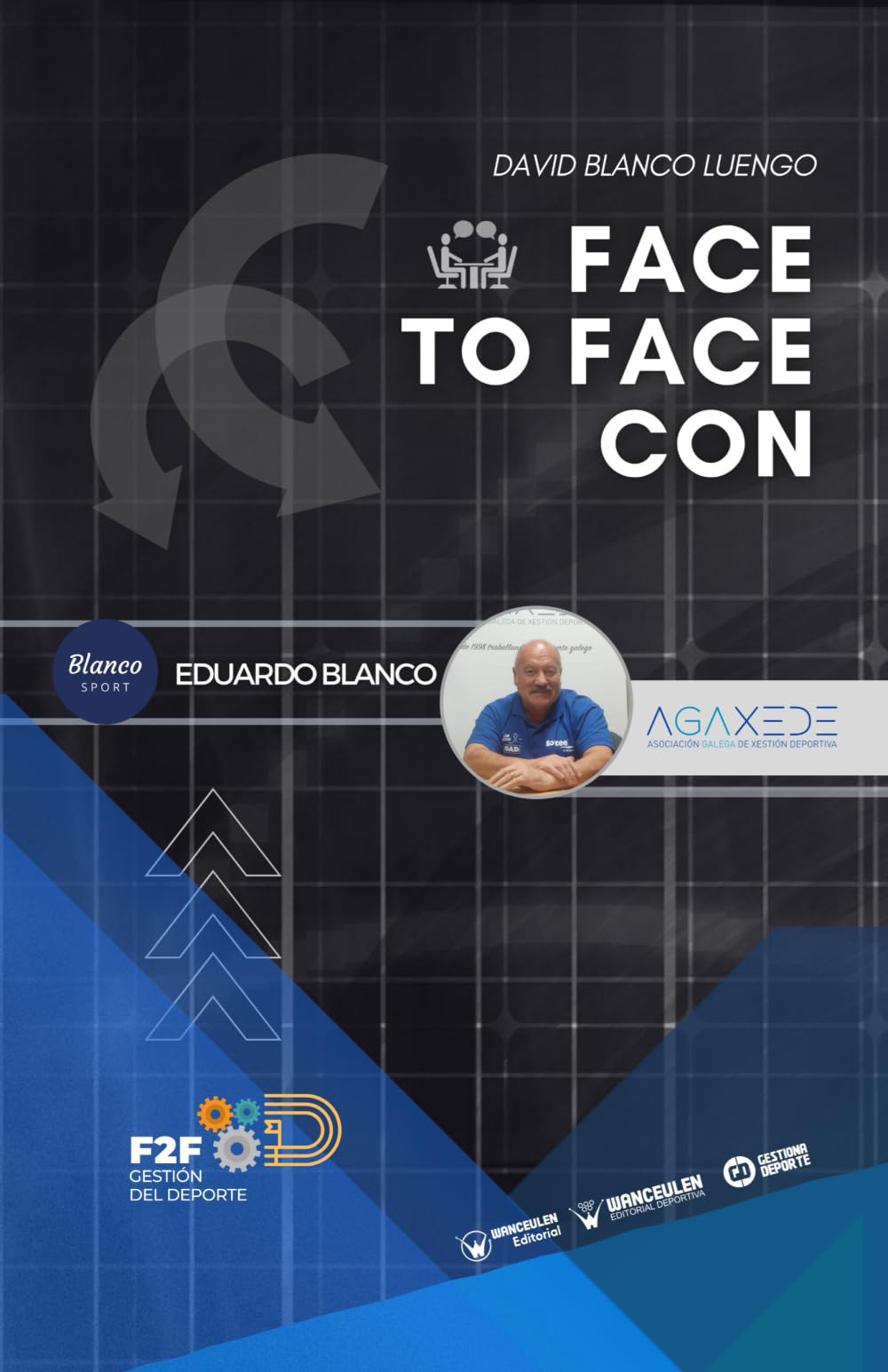 Gestión del deporte: Face to face con...Eduardo Blanco Study Guides