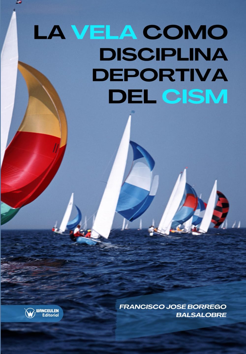 La vela como disciplina deportiva dentro del Consejo Internacional de Deportes Militares Study Guides