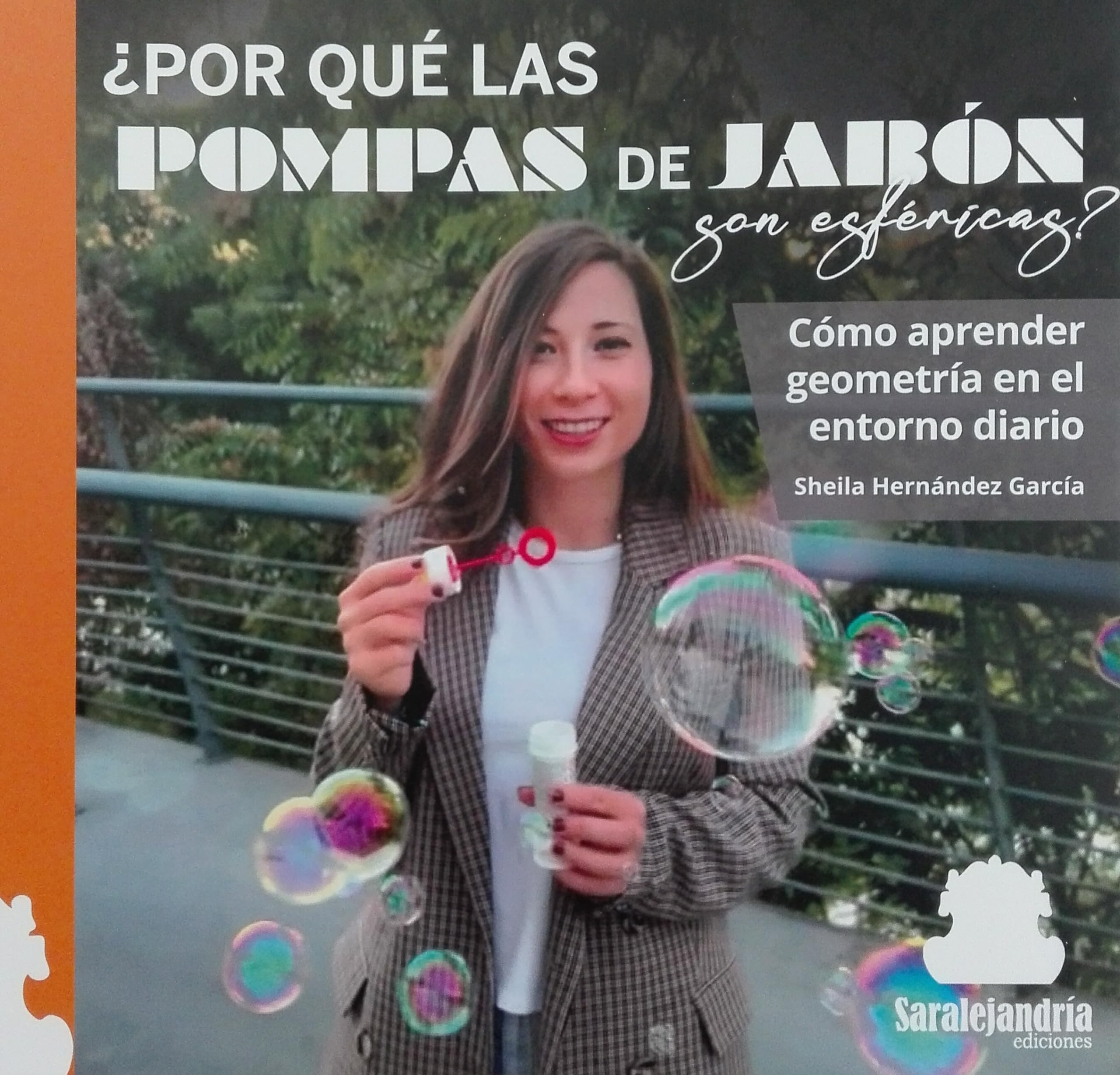 ¿POR QUÉ LAS POMPAS SON ESFÉRICAS?: COMO APRENDER GEOMETRÍA EN EL ENTORNO DIARIO Books