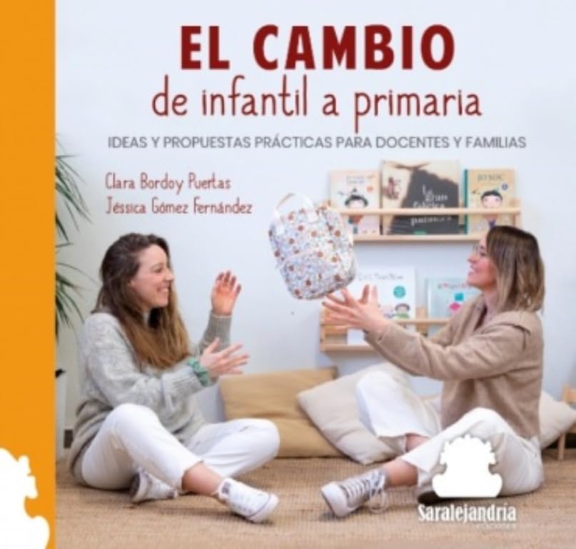 EL CAMBIO DE INFANTIL A PRIMARIA: IDEAS Y PROPUESTAS PRÁCTICAS PARA DOCENTES Y FAMILIAS Books