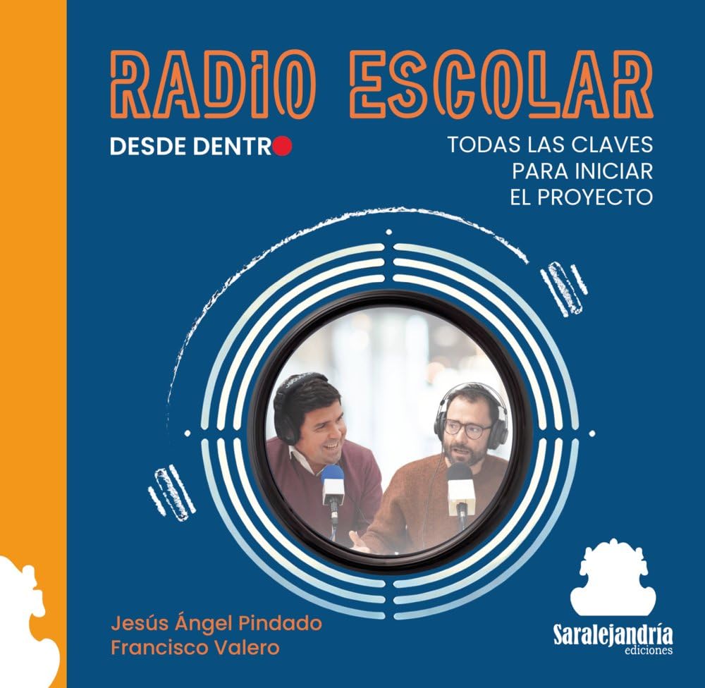 RADIO ESCOLAR DESDE DENTRO: TODAS LAS CLAVES PARA INICIAR EL PROYECTO Books