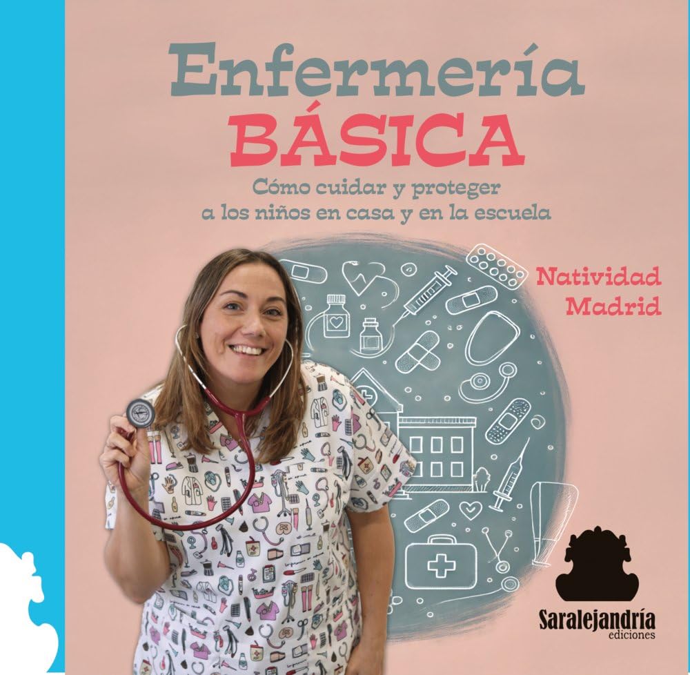 ENFERMERÍA BÁSCIA: CÓMO CUIDAR Y PROTEGER A LOS NIÑOS EN CASA Y EN LA ESCUELA Social Sciences