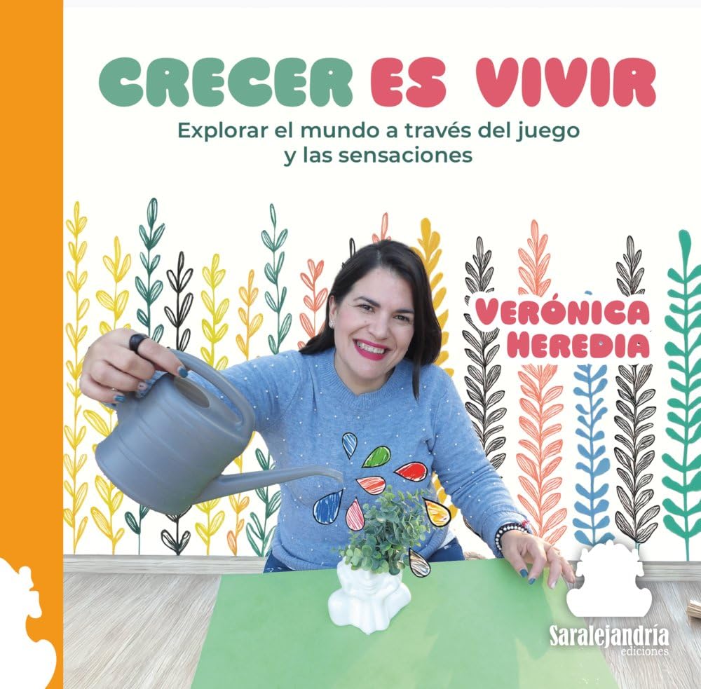 CRECER ES VIVIR: EXPLORAR EL MUNDO A TRAVÉS DEL JUEGO Y LAS SENSACIONES Books