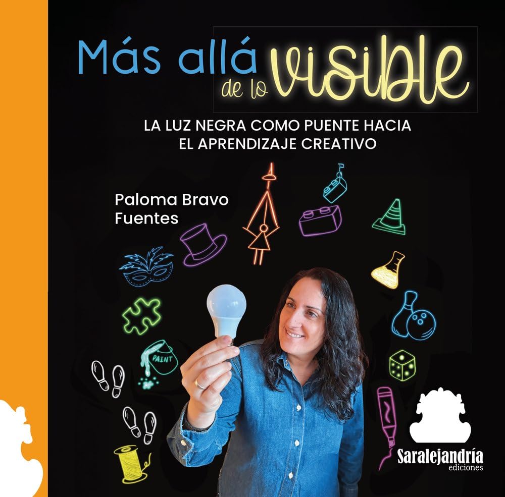 MÁS ALLÁ DE LO VISIBLE: LA LUZ NEGRA COMO PUENTE HACIA EL APRENDIZAJE CREATIVO Books