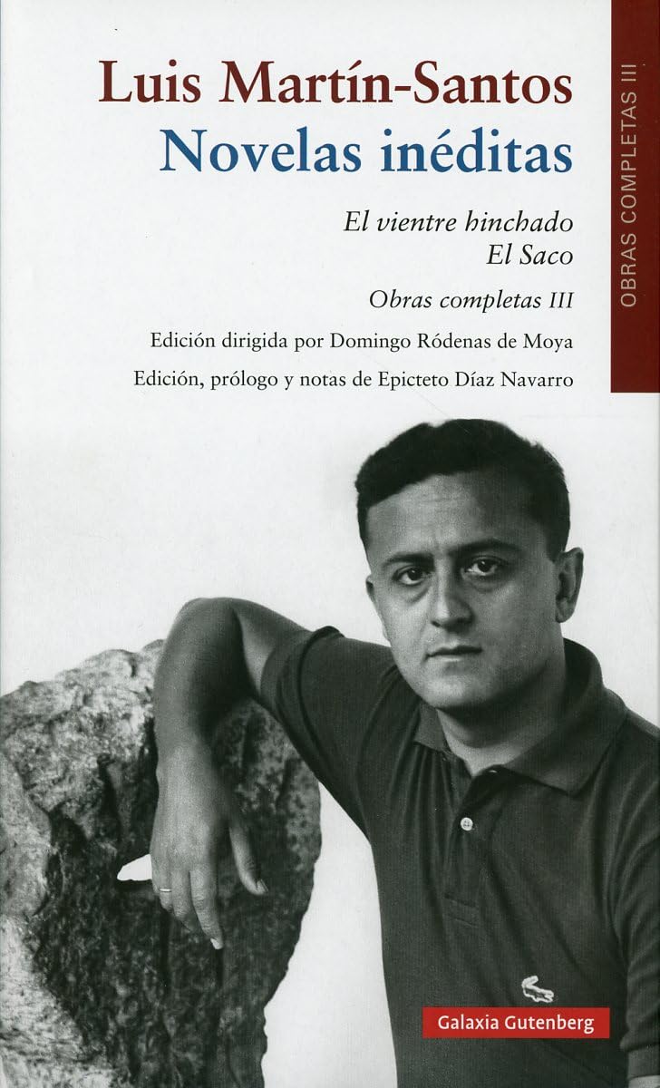 Novelas inéditas. El vientre hinchado; El Saco: Volum III OOCC Luis Martín-Santos (Obras Completas) Contemporary literature