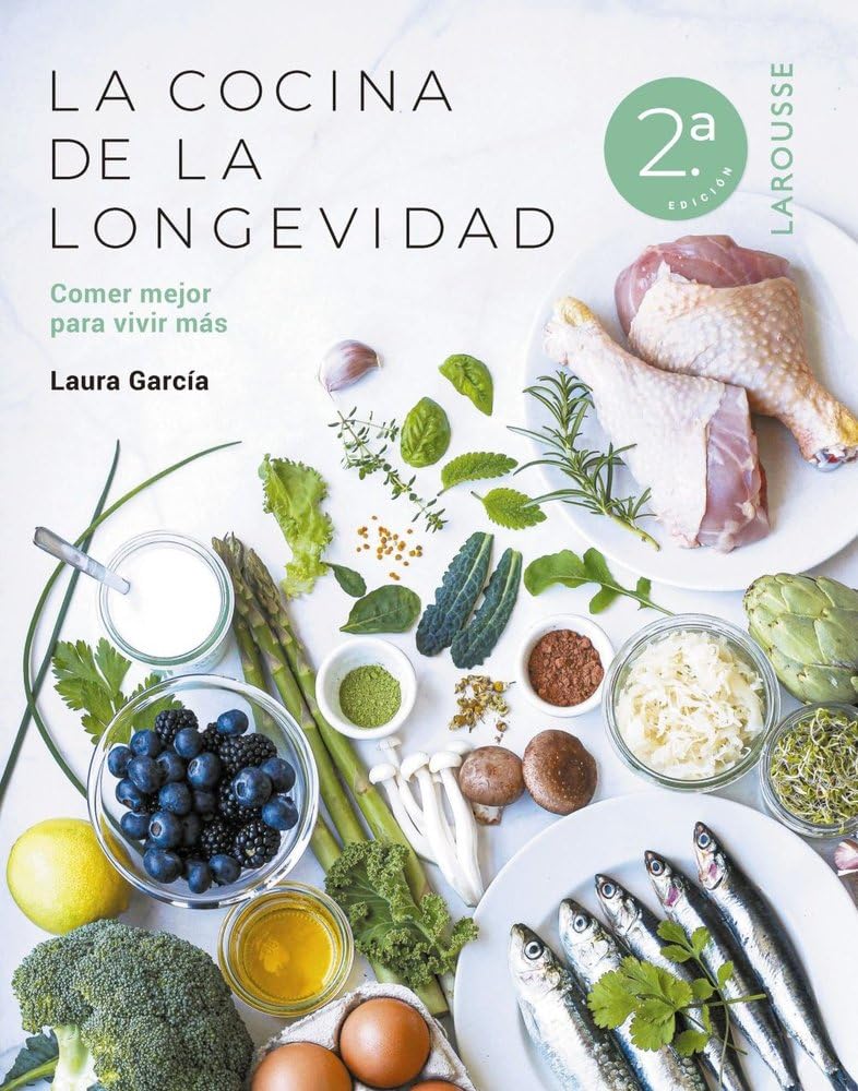 La cocina de la longevidad: Comer mejor para vivir más (LAROUSSE - Libros Ilustrados/ Prácticos - Vida Saludable) Leisure, Home & Garden