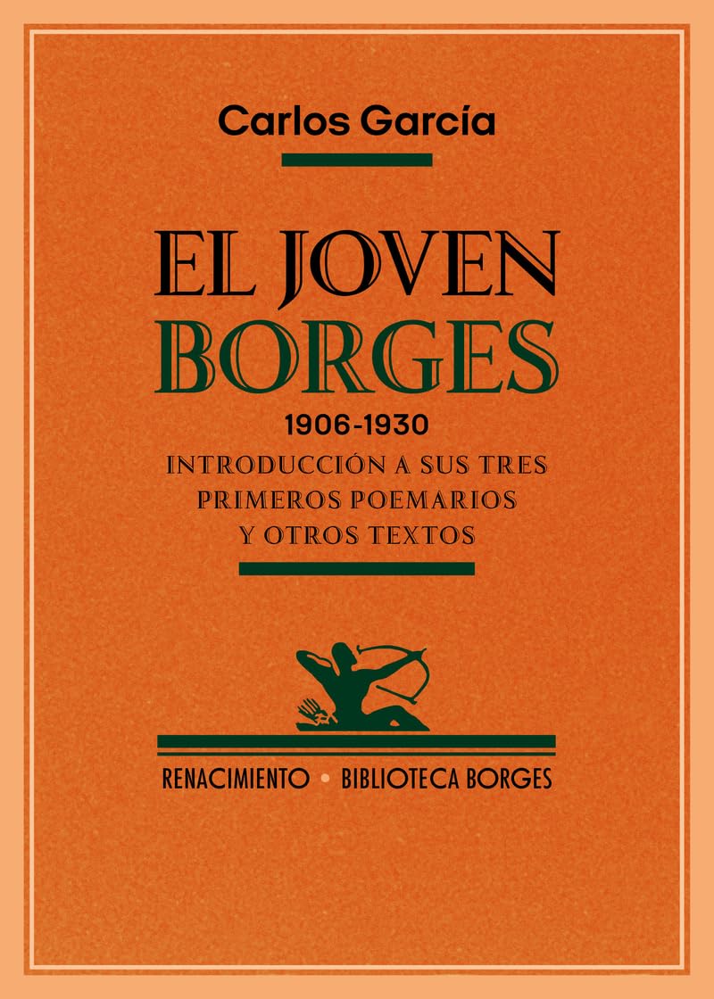 El joven Borges. 1906-1930: Introducción a sus tres primeros poemarios y otros textos (Otros títulos, Band 214) Books