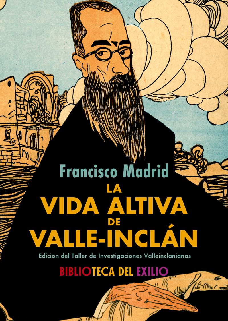 La vida altiva de Valle-Inclán (Biblioteca del Exilio, Col. Anejos, Band 65) Books