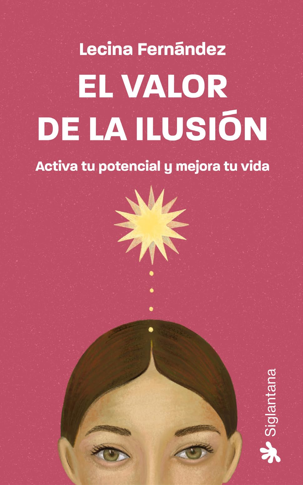 El valor de la ilusión: Activa tu potencial y mejora tu vida Books