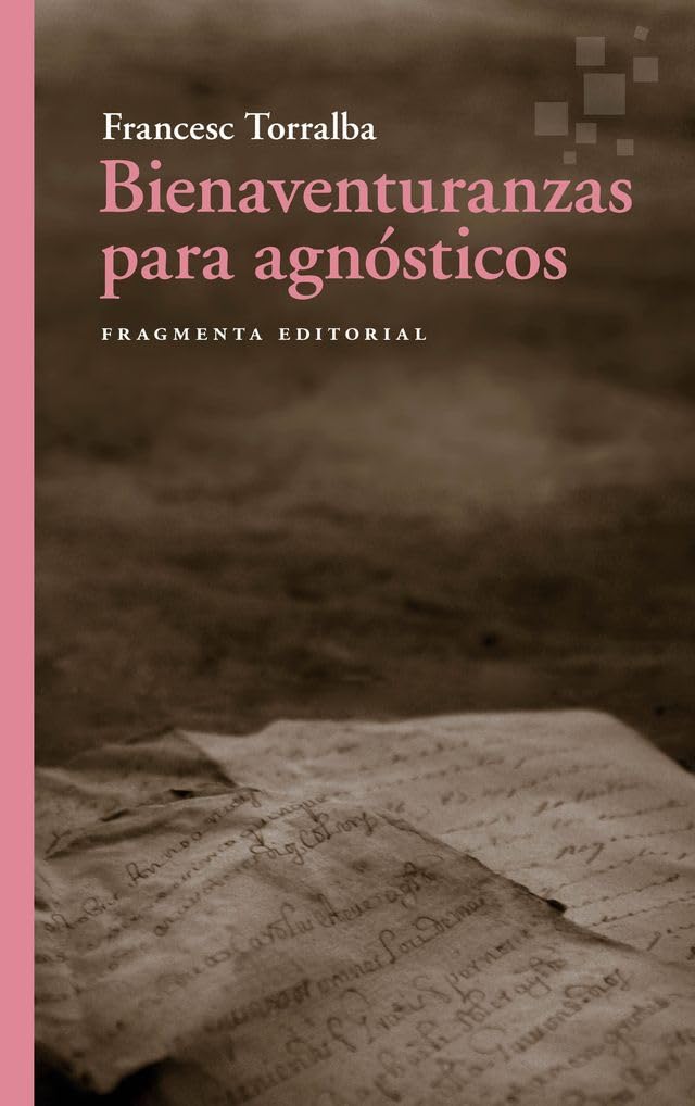 Bienaventuranzas para agnósticos (Fragmentos, Band 98) Religion & Esotericism
