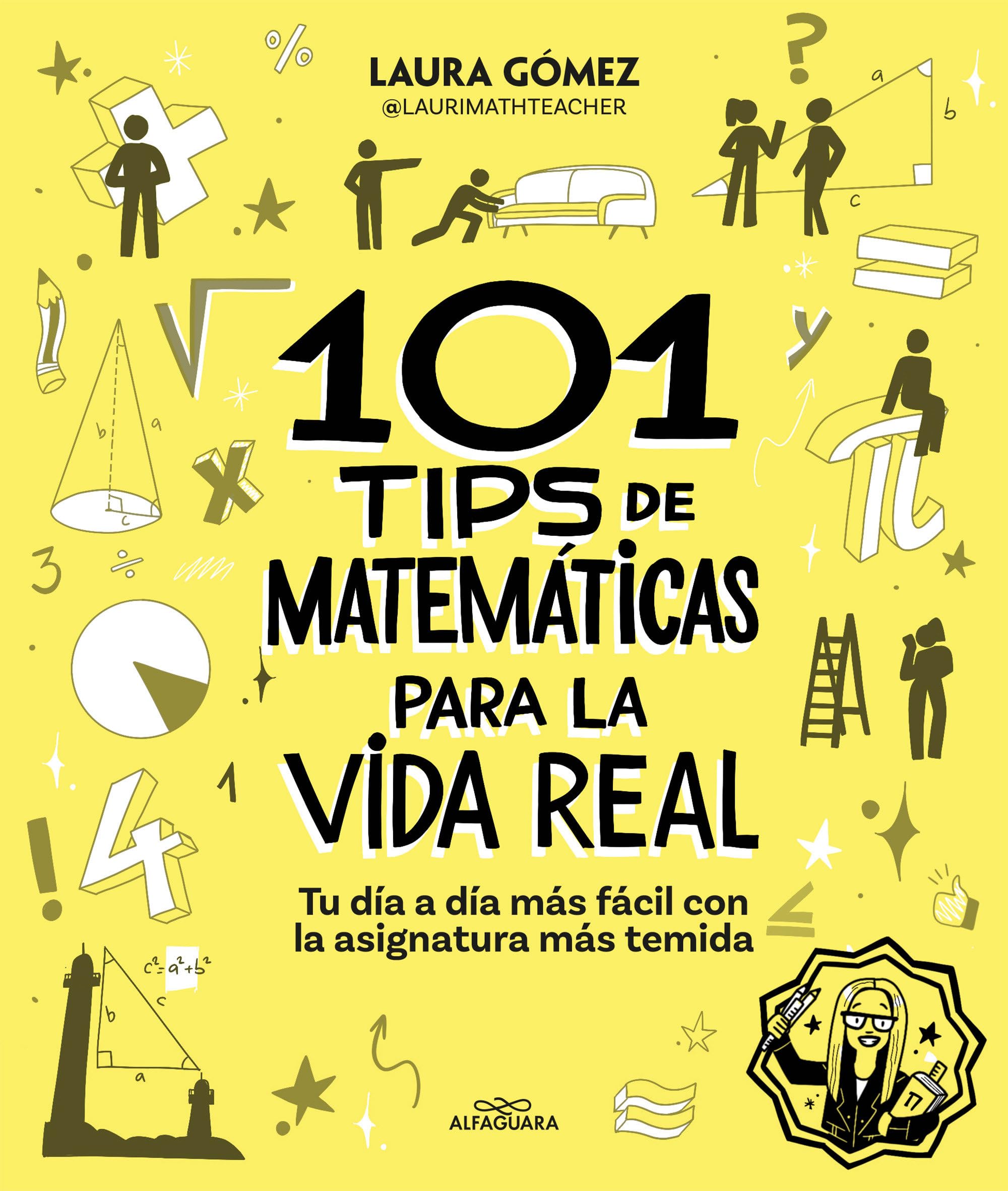 101 tips de matemáticas para la vida real/ 101 Mathematics Tips for Real Life: Tu día a día más fácil con la asignatura más temida book