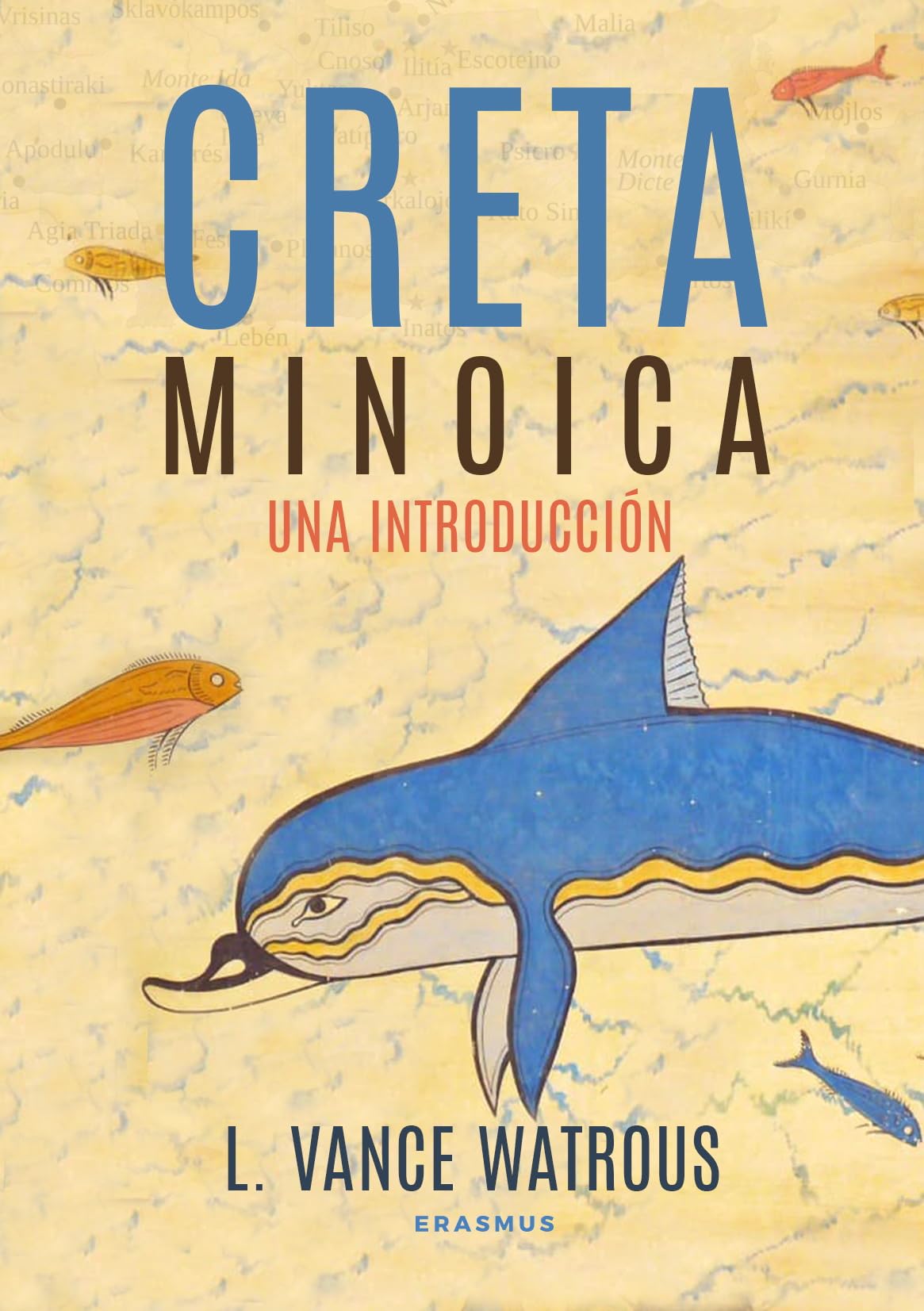 Creta Minoica/ Minoan Crete: An Introduction Politics & History