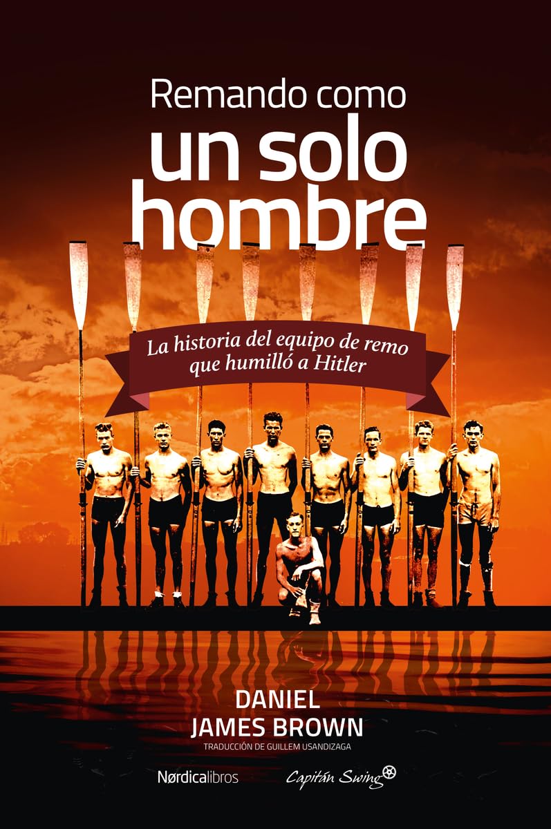 Remando como un solo hombre: La historia del equipo de remo que humillo a Hitler (Otras Latitudes) Historical Fiction