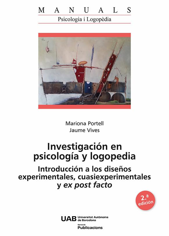 Investigación en psicología y logopedia: Introducción a los diseños esperimentales cuasiexperimentales y ex post facto (2ª. Edición) (Manuals de la UAB, Band 60) Books