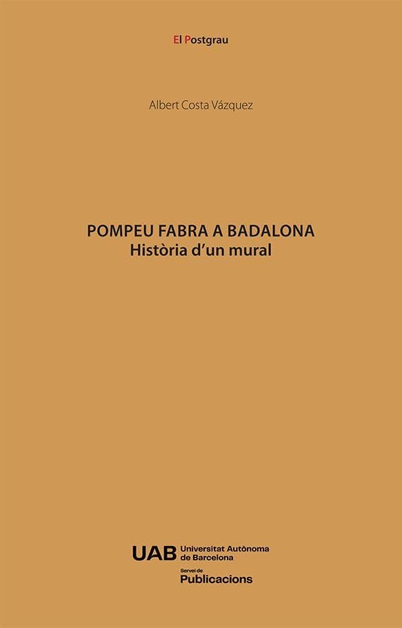 Pompeu Fabra a Badalona: Història d'un mural (El Postgrau, Band 4) Books