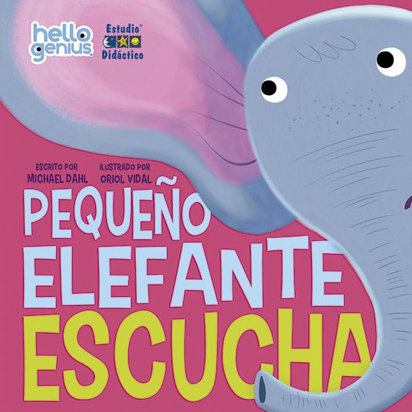 PEQUEÑO ELEFANTE ESCUCHA (HOLA GENIOS, Band 13) Books