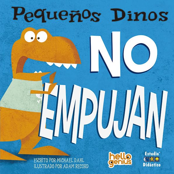 PEQUEÑOS DINOS NO EMPUJAN (HOLA GENIOS DINOS, Band 1) Books