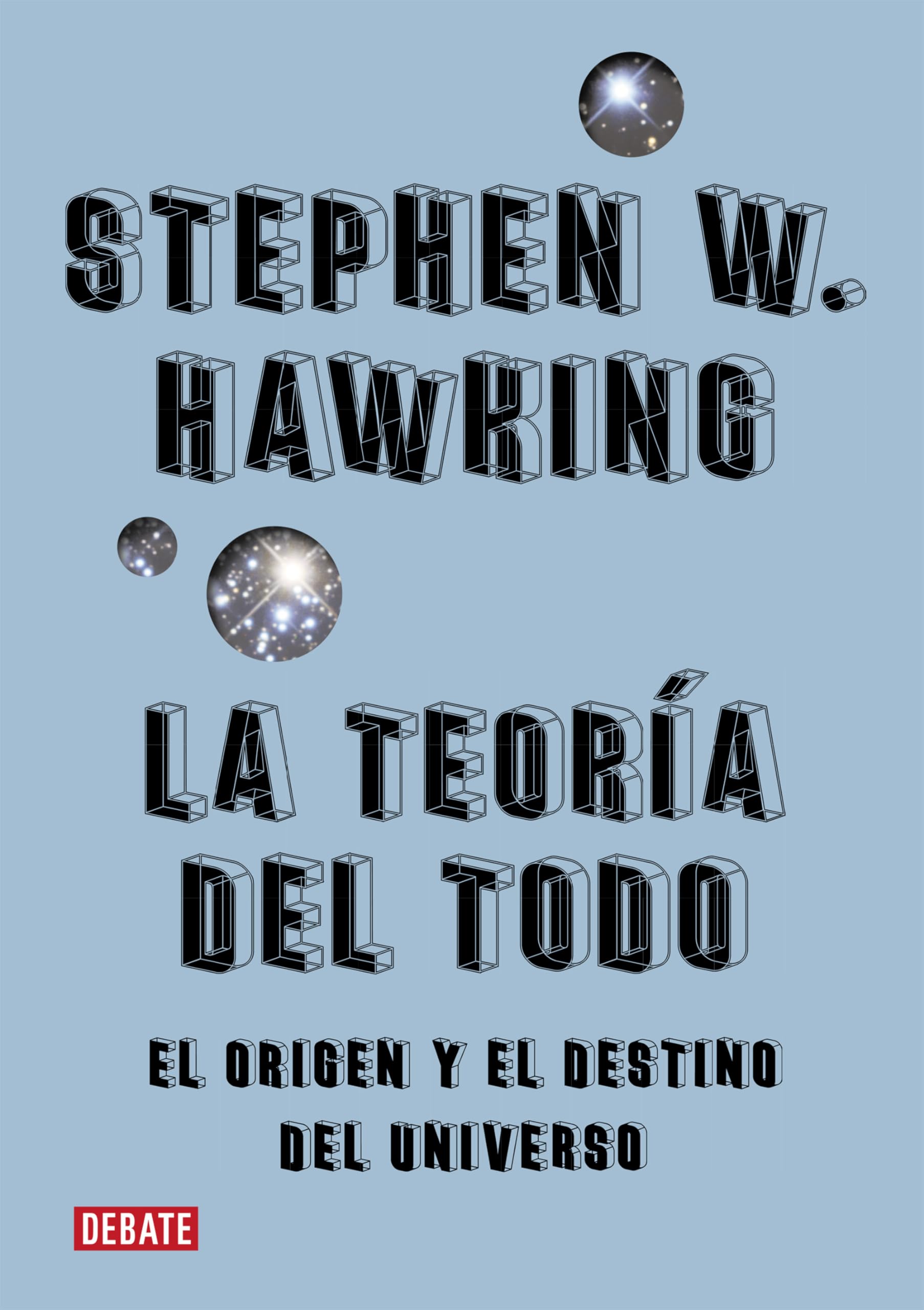 La teoría del todo: El origen y el destino del universo book