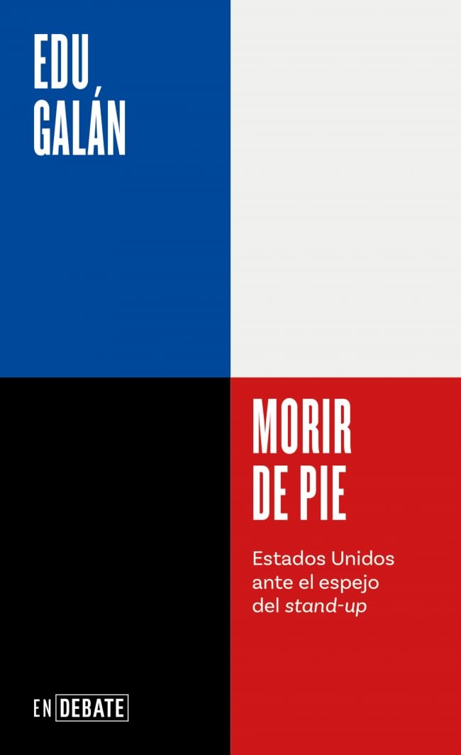 Morir de pie (Serie ENDEBATE): Estados Unidos ante el espejo del stand-up book