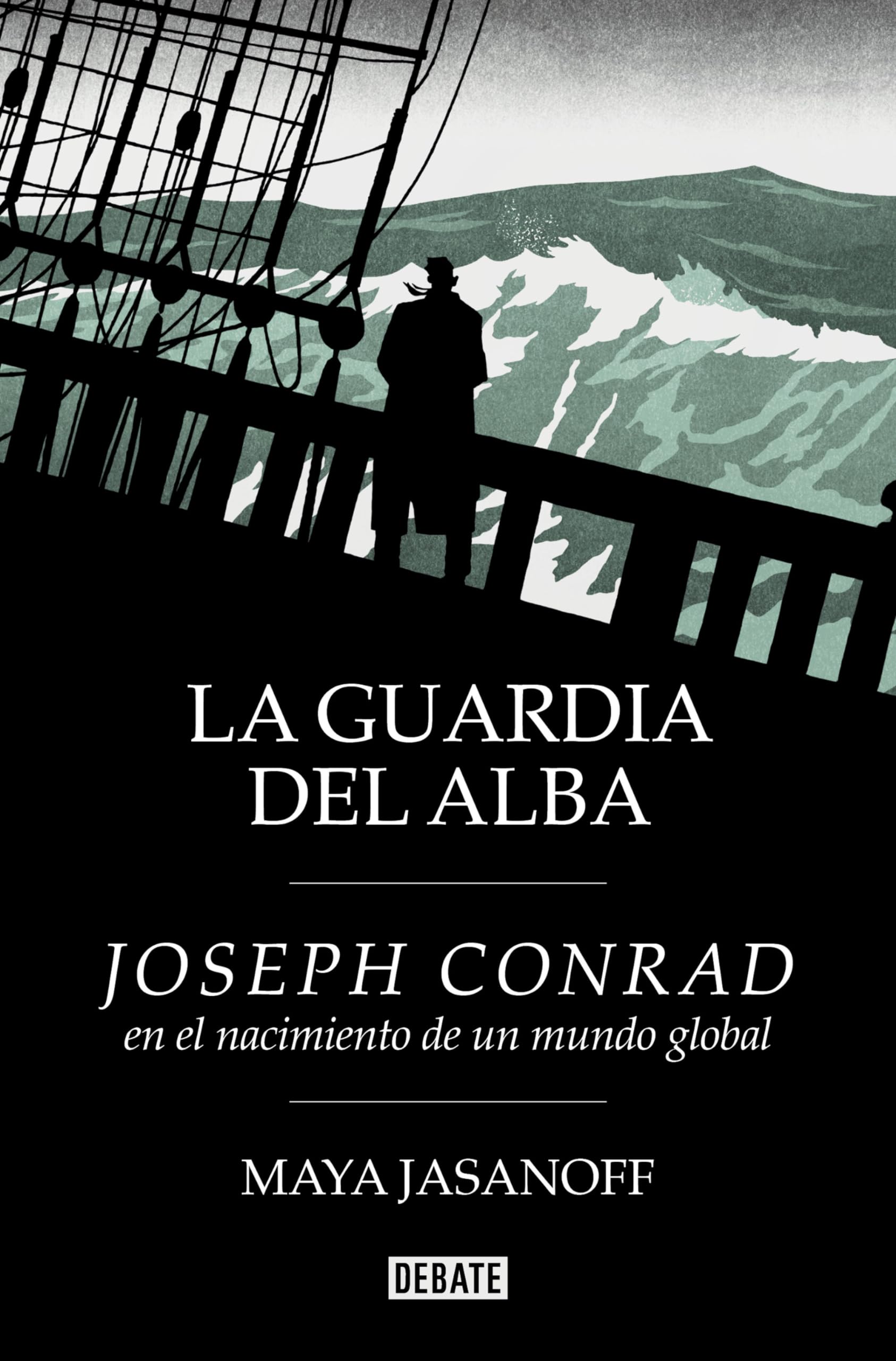 La guardia del alba: Joseph Conrad en el nacimiento de un mundo global book