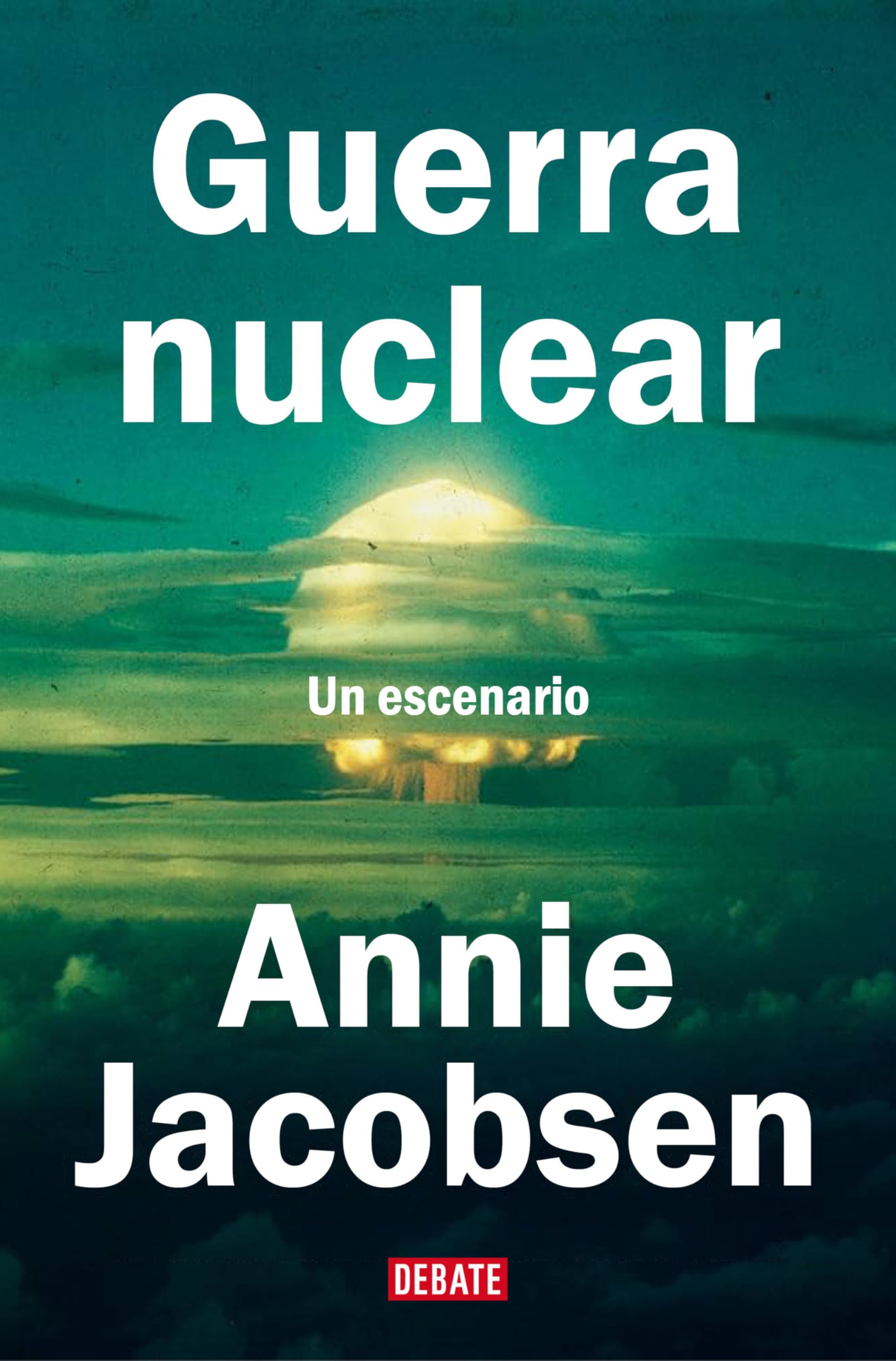 Guerra Nuclear: Un Escenario / Nuclear War: A Scenario (Crónica y Periodismo) Politics & History