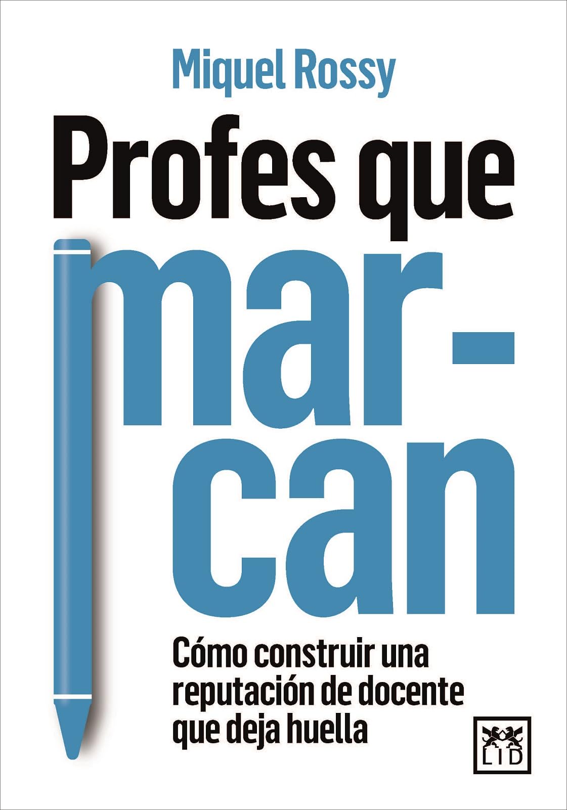 Profes que marcan: Cómo construir una reputación de docente que deja huella (Acción Empresarial) Business, Finance & Career