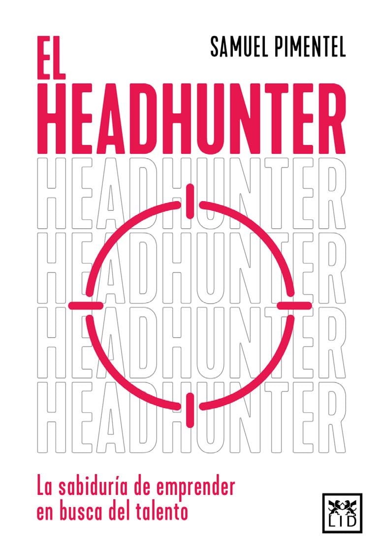 El headhunter: La sabiduría de emprender en busca del talento (Acción Empresarial) Science