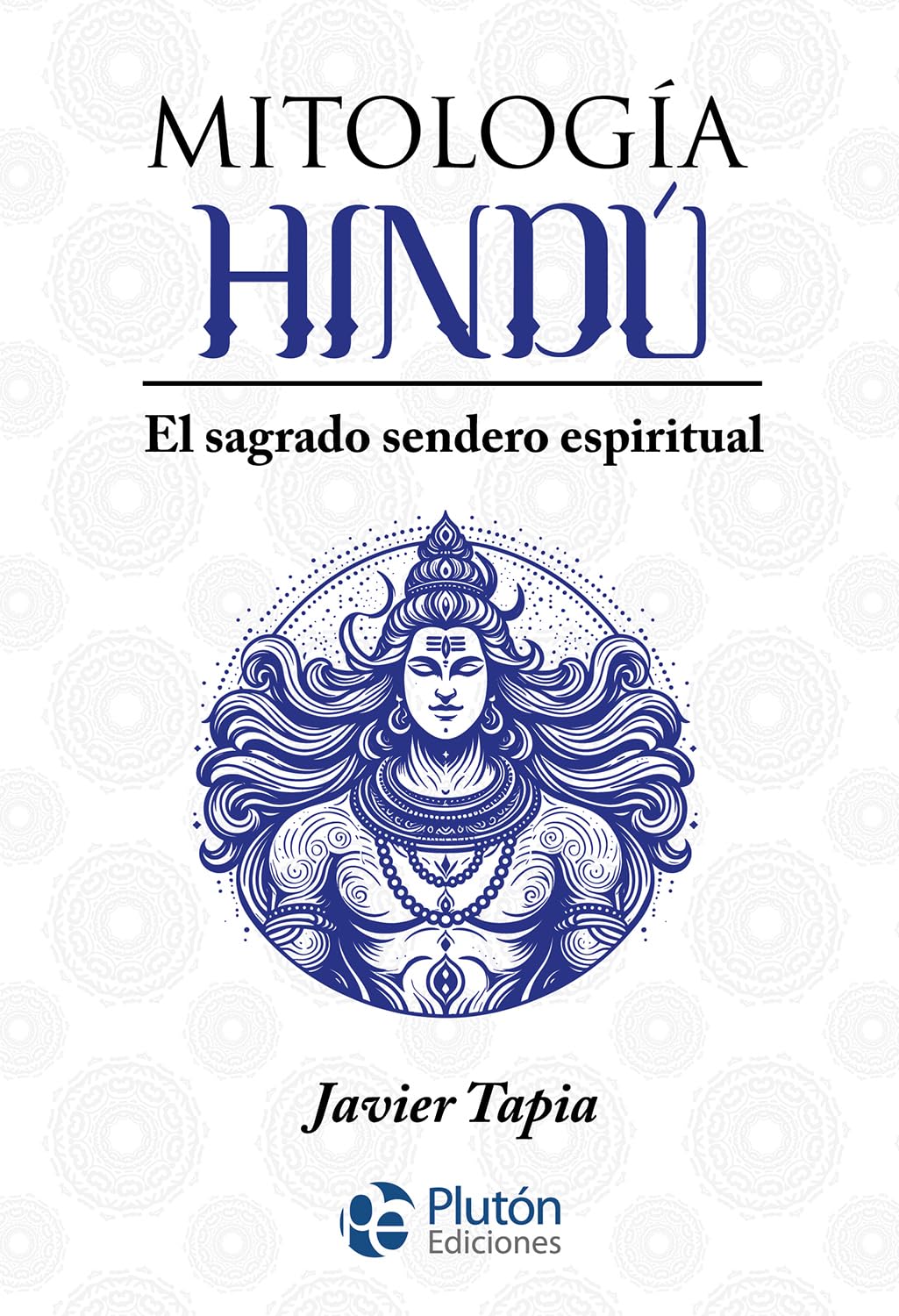 Mitología Hindú: El sagrado sendero espiritual (Serie Mythos) Books