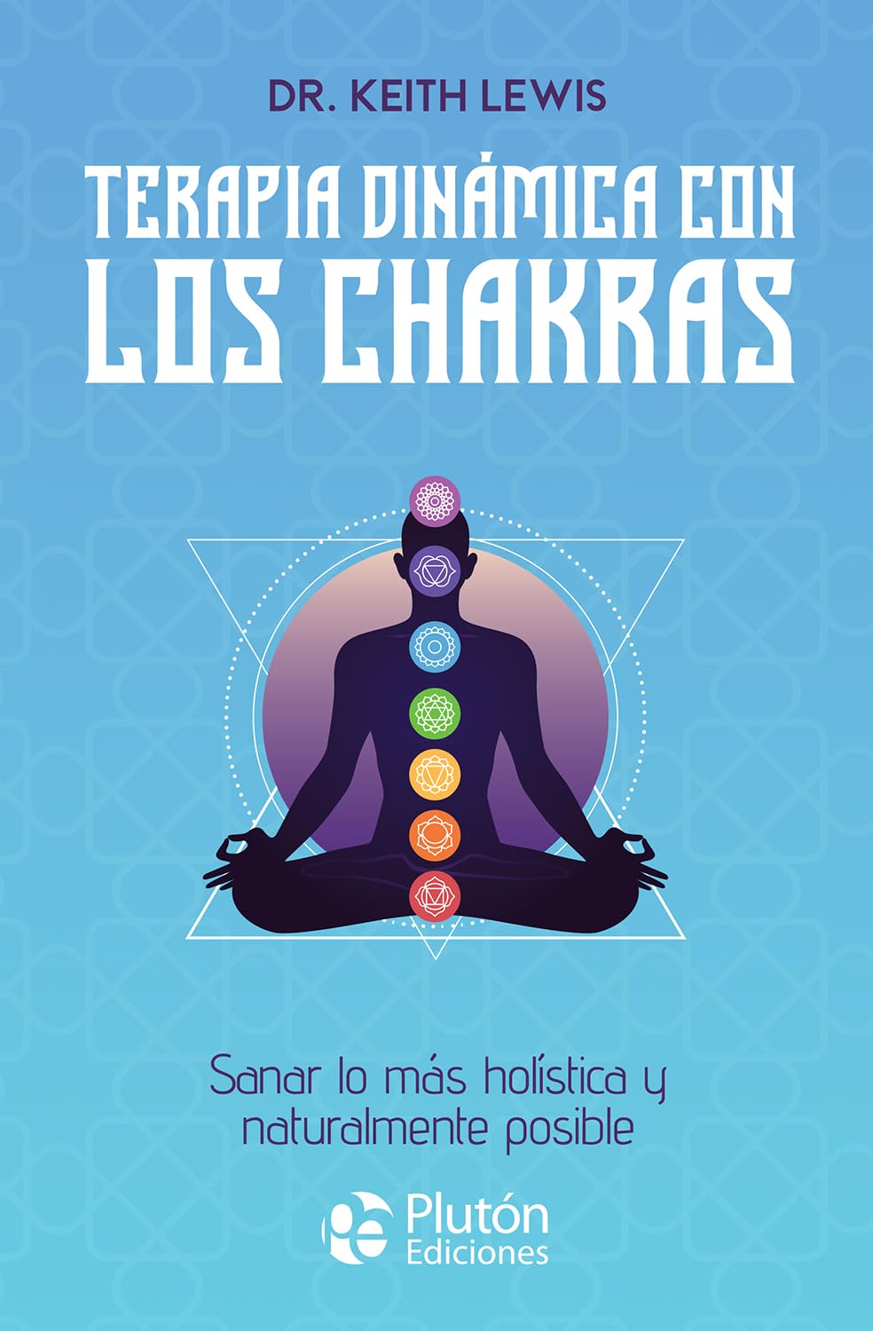Terapia dinámica con los chakras: Sanar lo más holística y naturalmente posible book