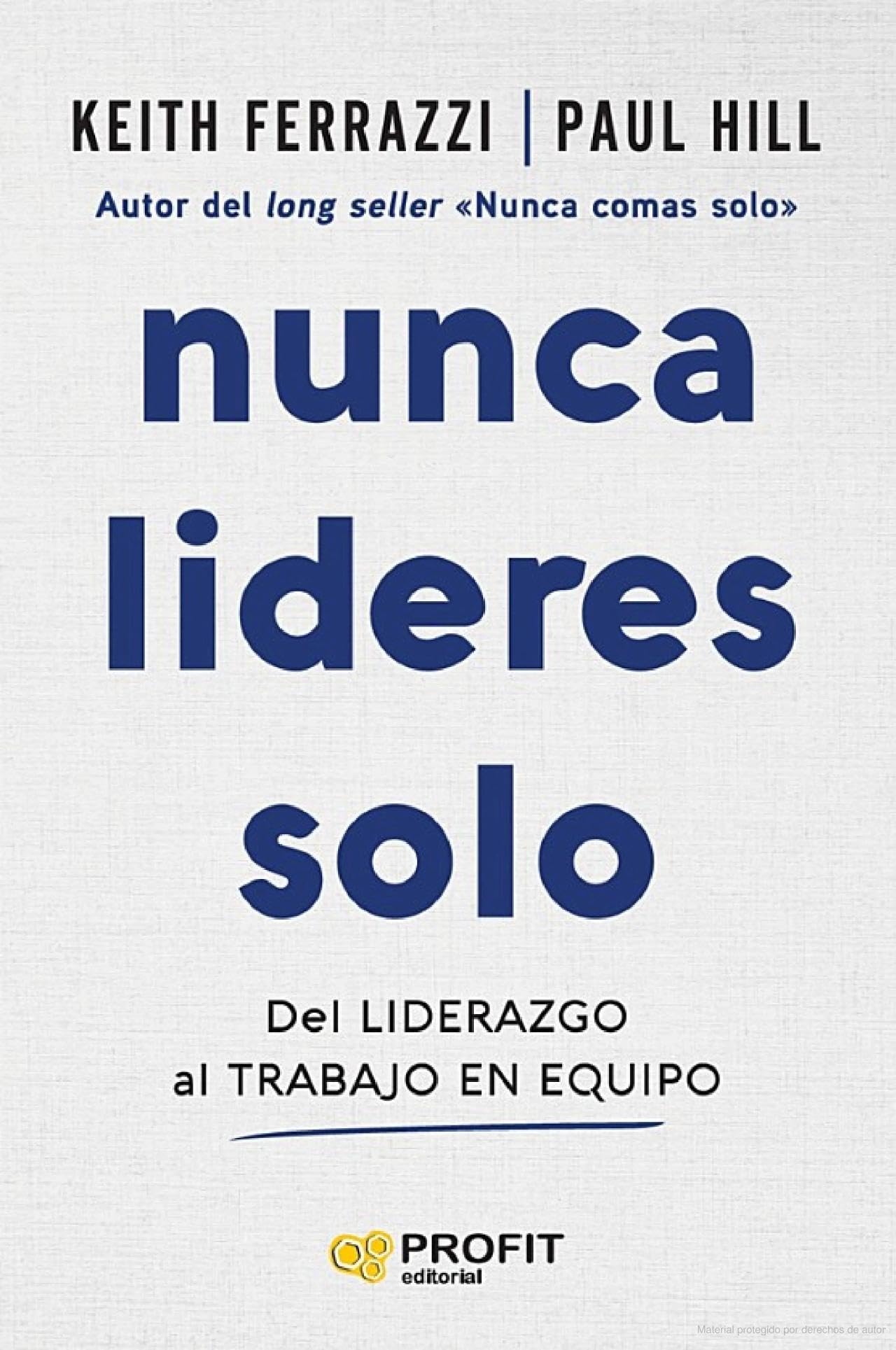 Nunca lideres solo: Del liderazgo al trabajo en equipo Business, Finance & Career