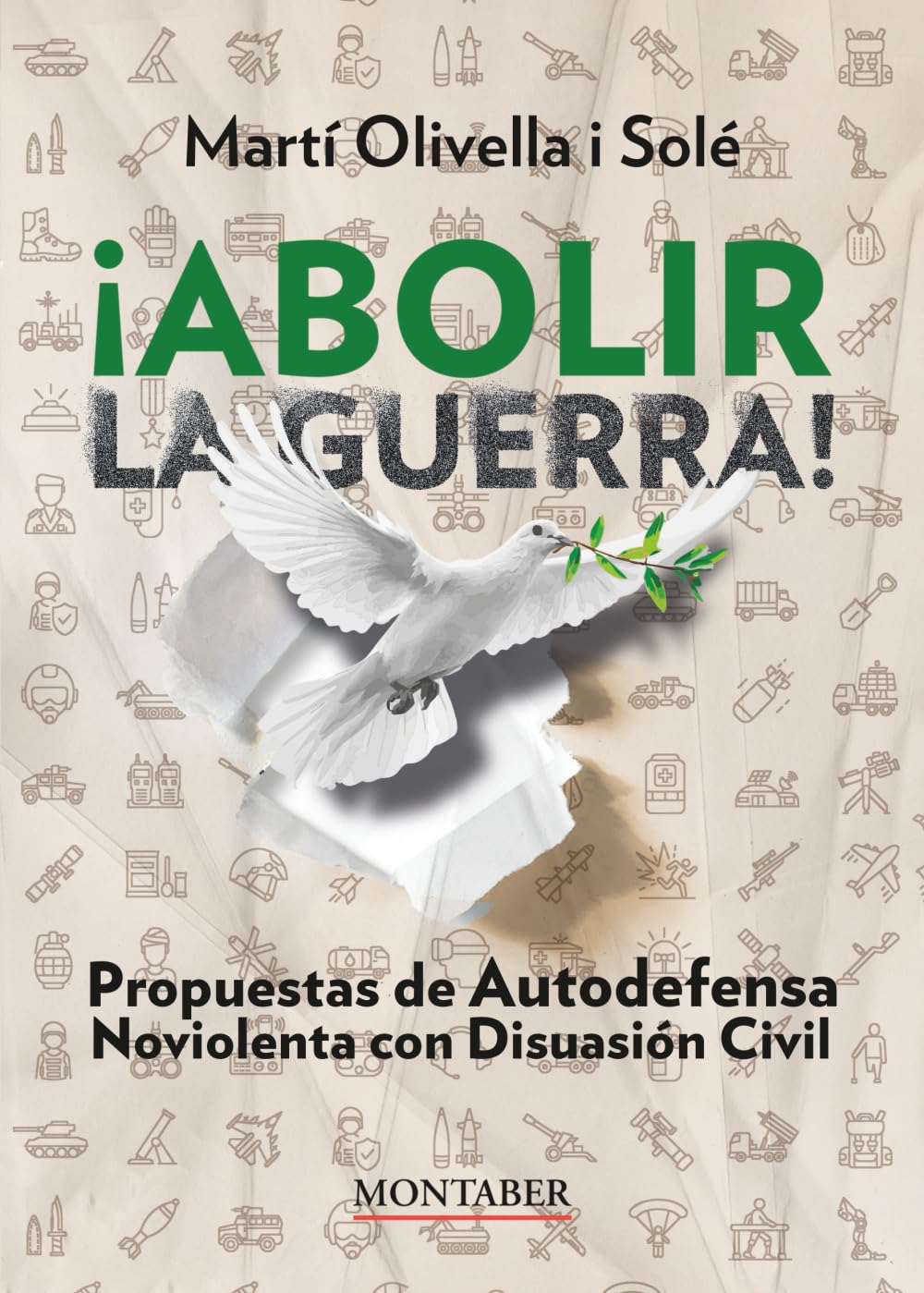 ¡Abolir la guerra!: Propuestas de Autodefensa Noviolenta con Disuasión Civil (Crítica y ensayo) Law