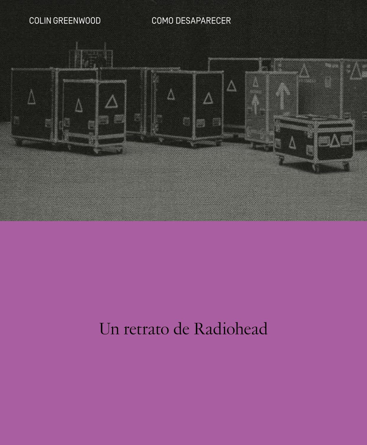 Como Desaparecer Un Retrato De Radiohead Fiction