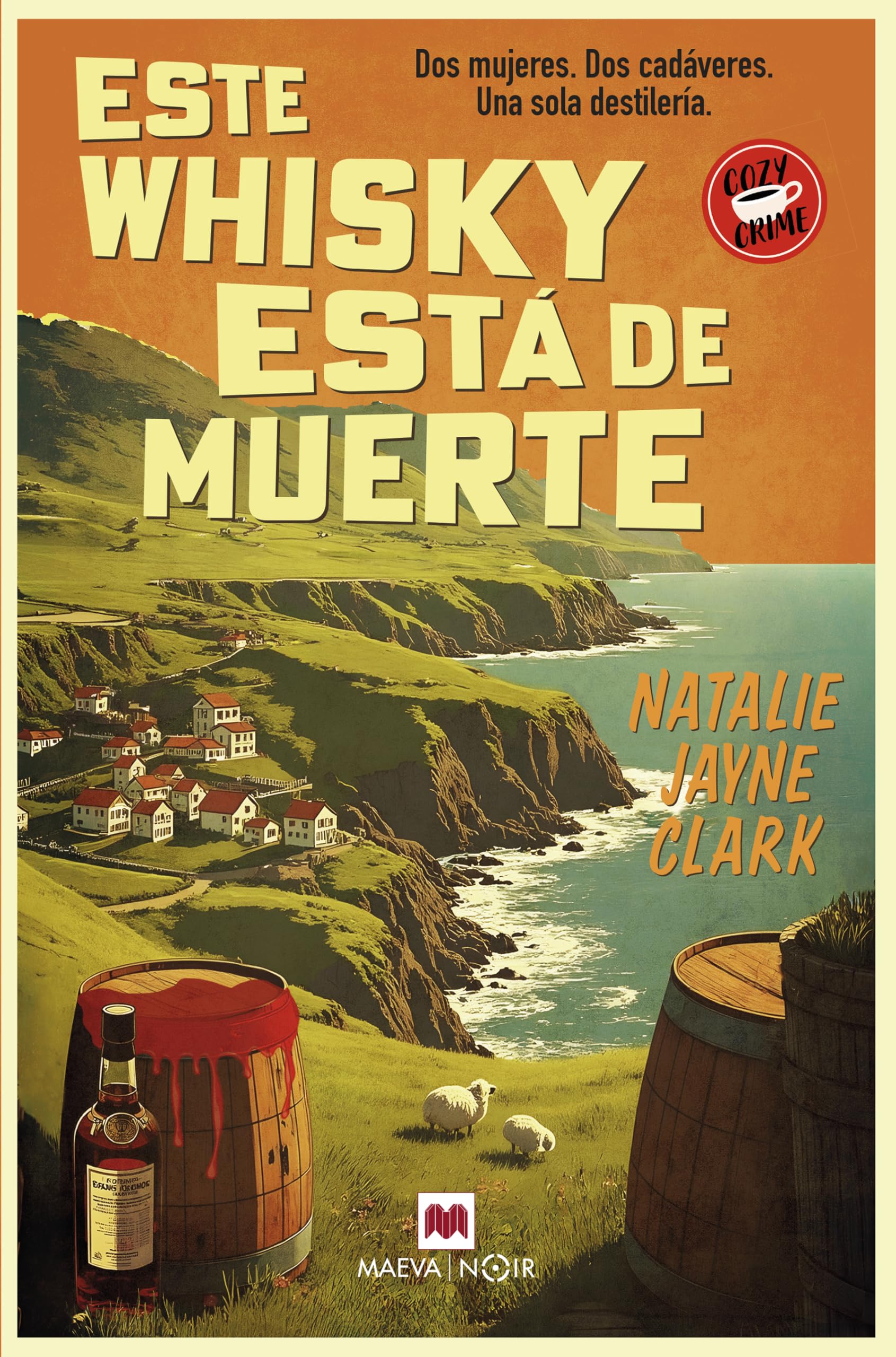 Este whisky está de muerte: Dos mujeres. Dos cadáveres. Una sola destilería (MAEVA noir) Contemporary literature